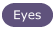 Eyes